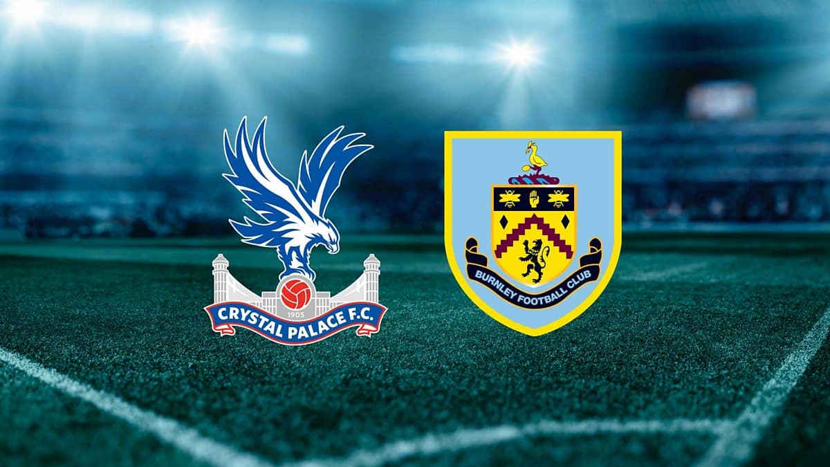 Crystal Palace vs Burnley: Horario, dónde ver y predicción
