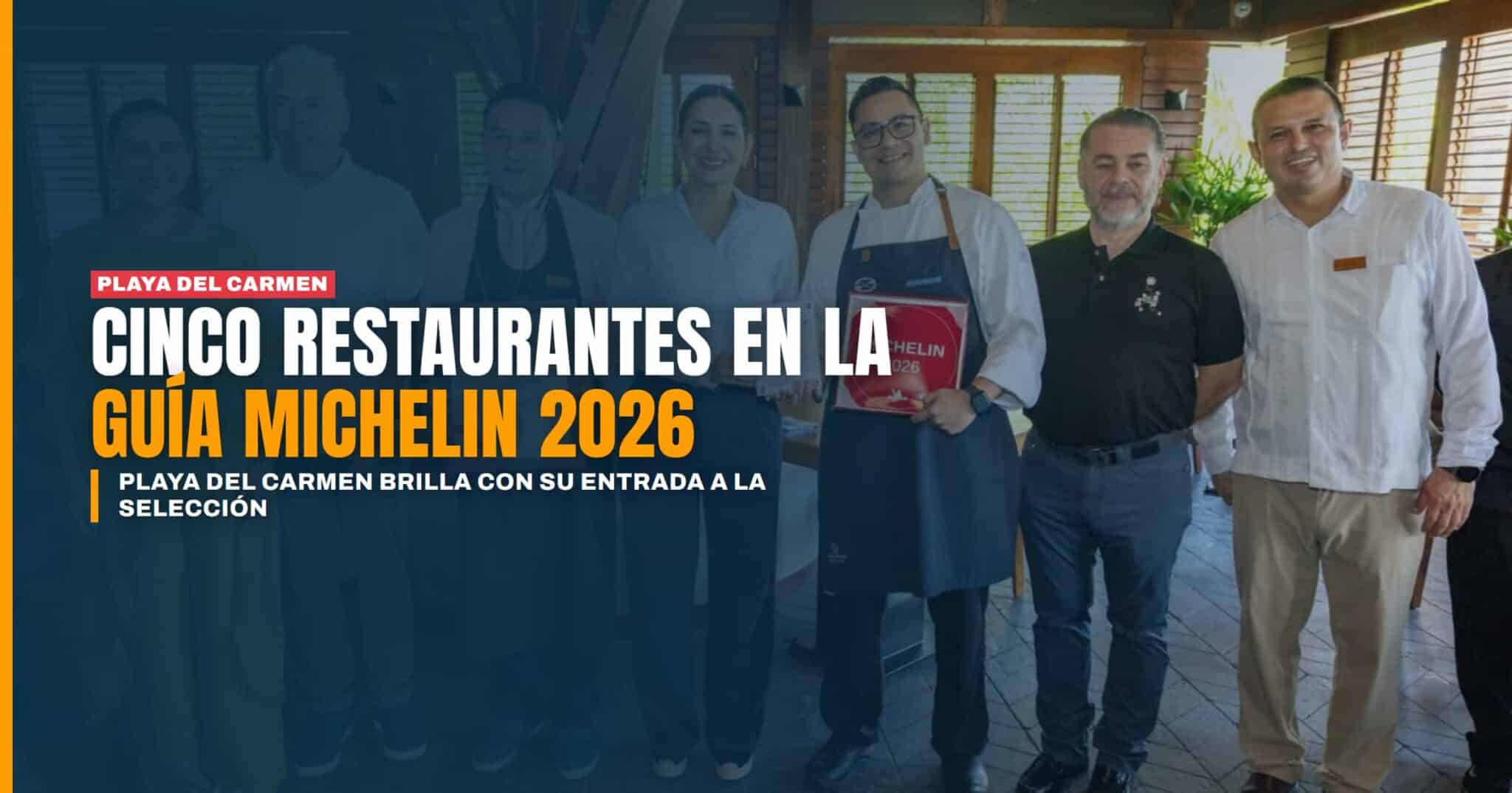 Playa del Carmen brilla en la Guía Michelin 2026 cinco restaurantes del destino entran a la selección