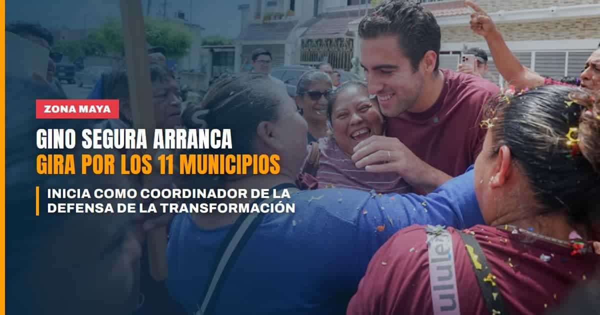 Gino Segura arranca en la Zona Maya su gira por los 11 municipios como Coordinador de la Defensa de la Transformación