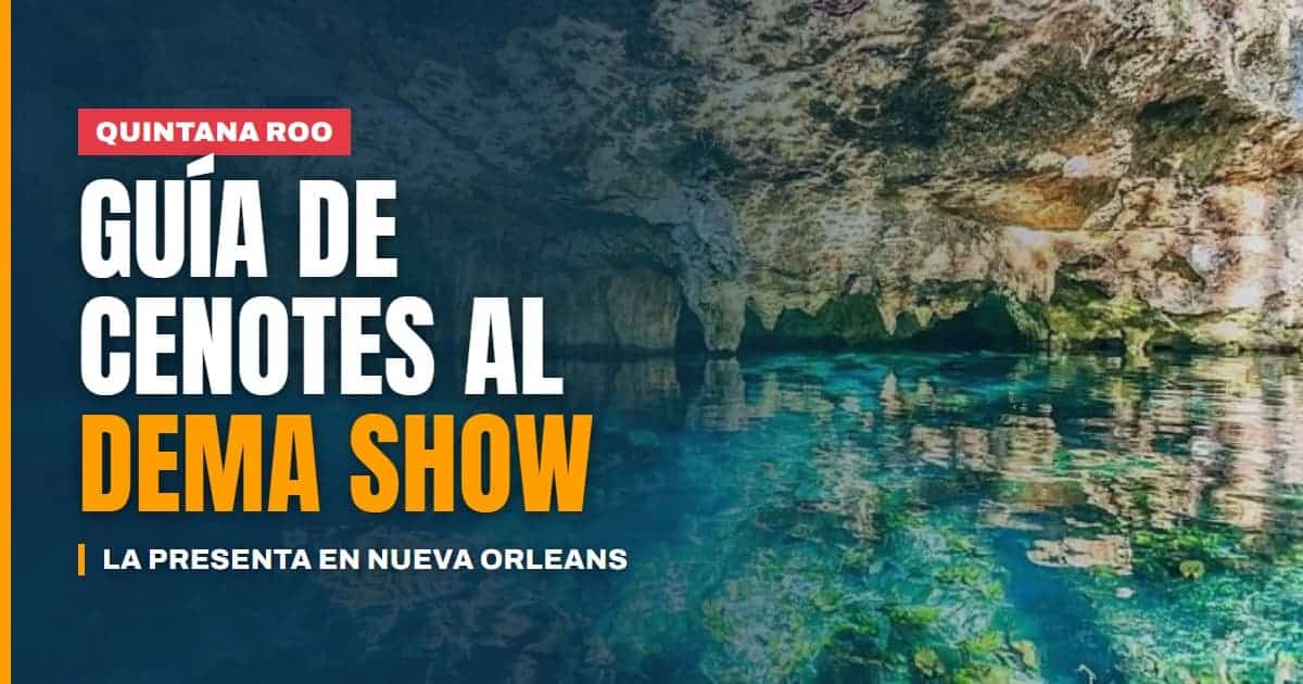 Quintana Roo llevará su nueva Guía de Cenotes al DEMA Show de Nueva Orleans
