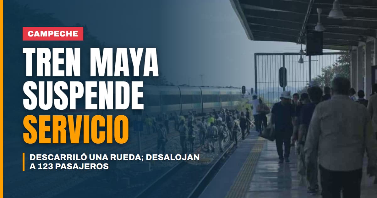 Tren Maya suspende servicio en Campeche tras descarrilar una rueda desalojan a 123 pasajeros sin lesionados