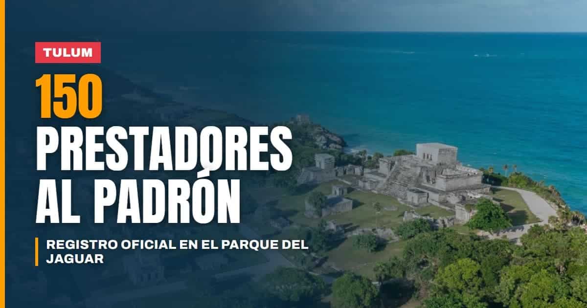 Tulum tendrá un padrón oficial 150 prestadores turísticos quedan registrados en el Parque del Jaguar