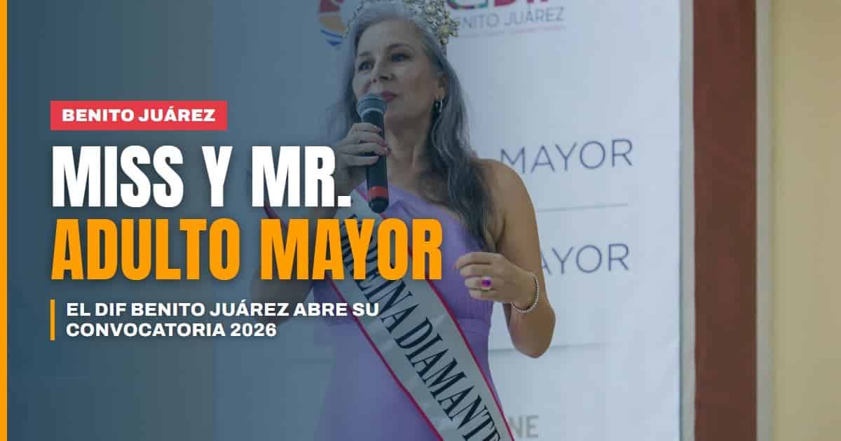 La experiencia sube a la pasarela: DIF Benito Juárez convoca al certamen Miss y Mr. Adulto Mayor 2026