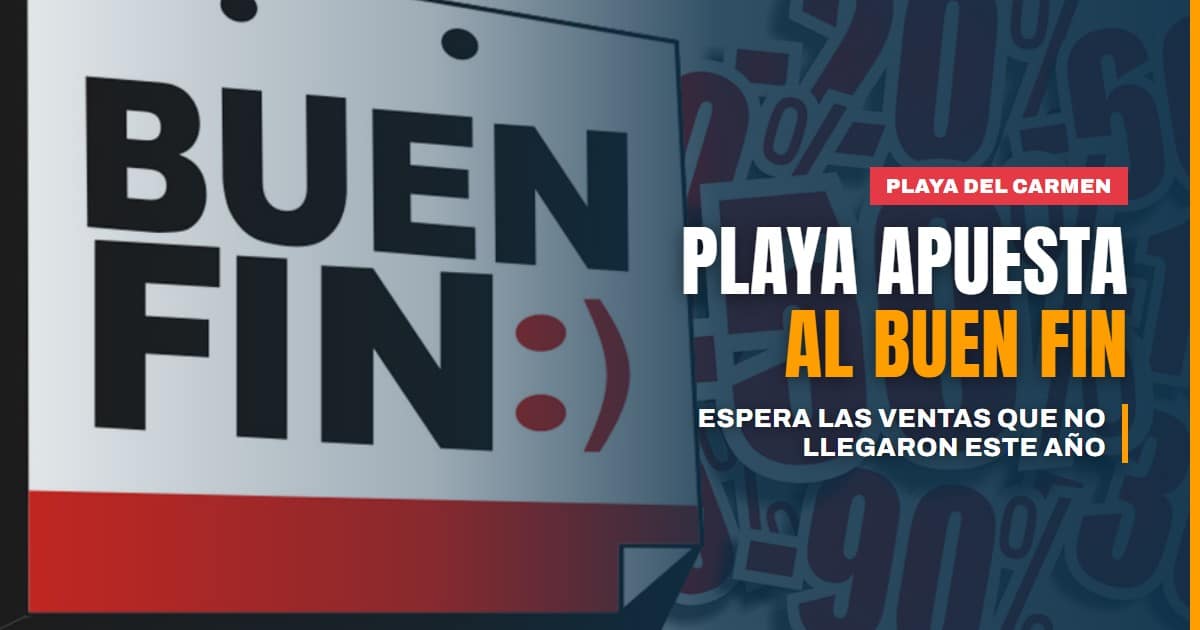 Playa del Carmen apuesta al Buen Fin para arrancar la temporada alta con ventas que no llegaron este año