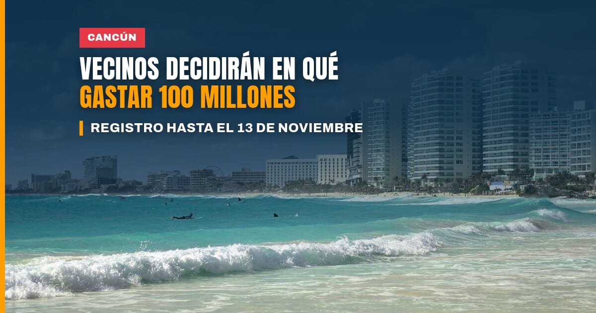 Convocatoria del Presupuesto Participativo 2027 en Cancún para proyectos ciudadanos en colonias