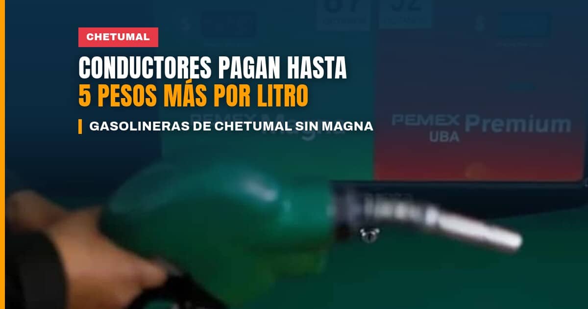 Estación de servicio sin gasolina Magna en Chetumal, donde los conductores cargan Premium