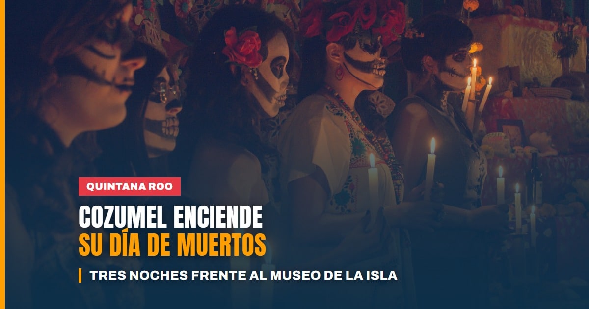 Cozumel enciende su Día de Muertos: tres noches de música, teatro y altares frente al Museo de la Isla