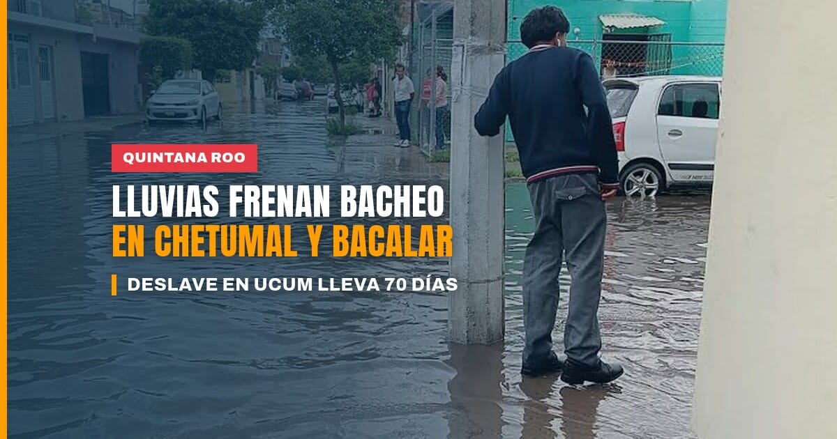 Obras de la SEOP en carreteras de Chetumal y Bacalar suspendidas por las lluvias