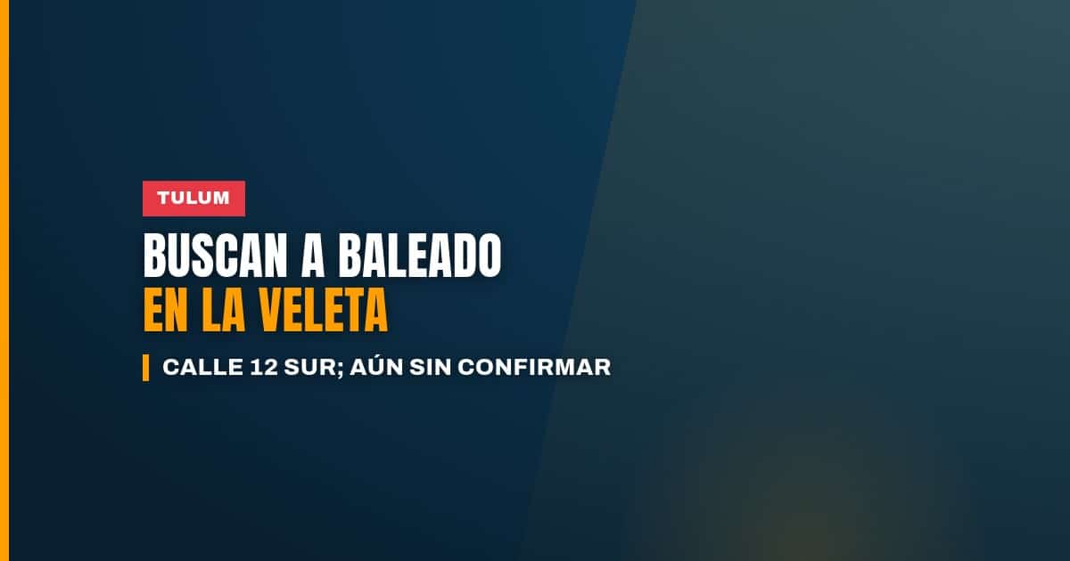 Zona de La Veleta en Tulum donde se reportaron disparos en la calle 12 Sur y avenida Cobá
