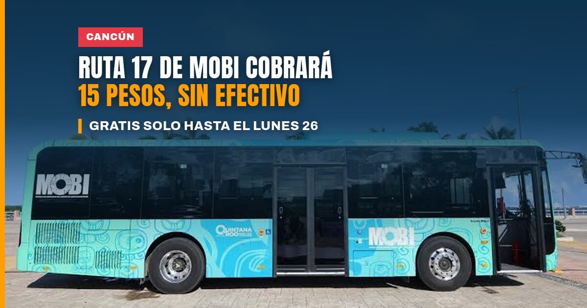 Pago electrónico Ruta 17 MOBI en Cancún: autobús de la Ruta 17 Leona Vicario en circulación