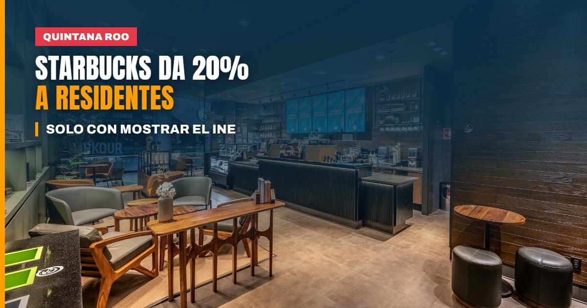 Starbucks da 20% de descuento a residentes de Quintana Roo con solo mostrar el INE, semanas después de cerrar en Tulum
