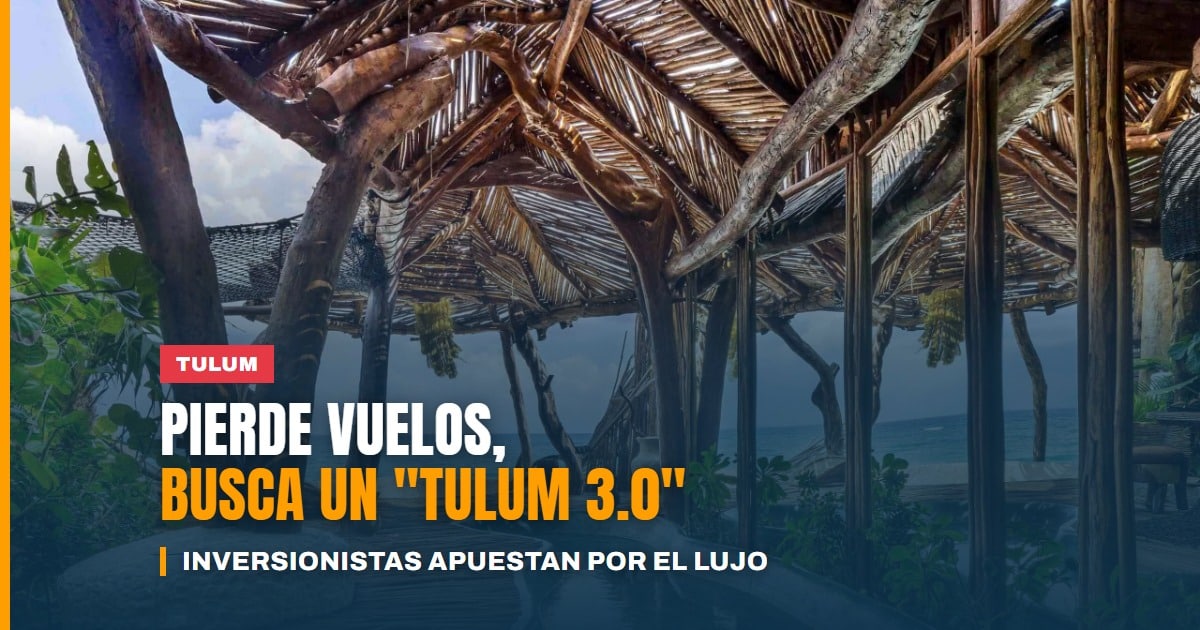Vista de Tulum 3.0: playa y hotelería de lujo del destino que enfrenta recorte de vuelos